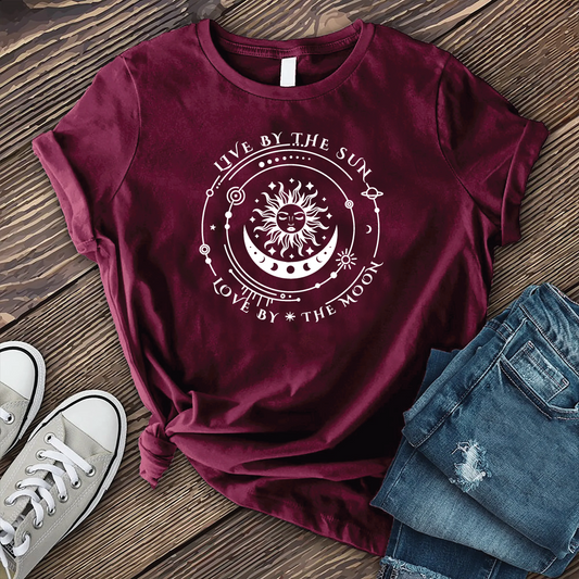 Live By The Sun Love By The Moon T-shirt