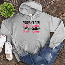 Load image into Gallery viewer, Yoga Class I Thought You Said Pour a Glass Hoodie
