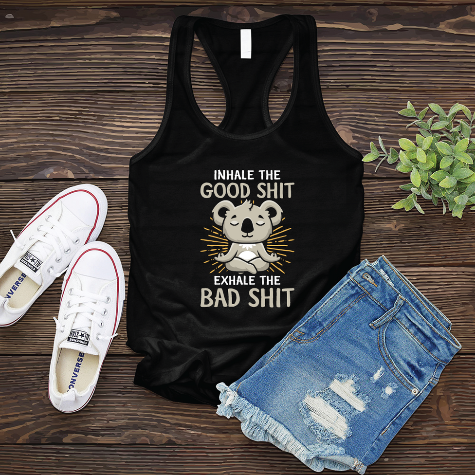 Inhale The Good Shit Exhale The Bad Shit Women's Tank Top Image