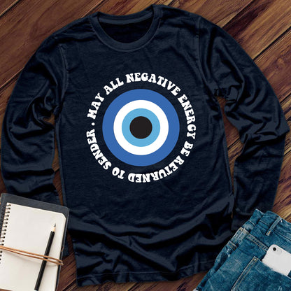 May All Negative Energy Be Returned To Sender Long Sleeve