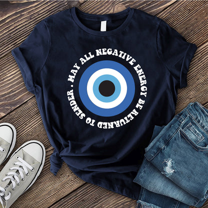 May All Negative Energy Be Returned To Sender T-shirt