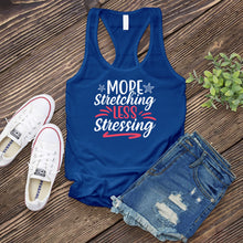 Load image into Gallery viewer, More Stretching Less Stressing Women&#39;s Tank Top

