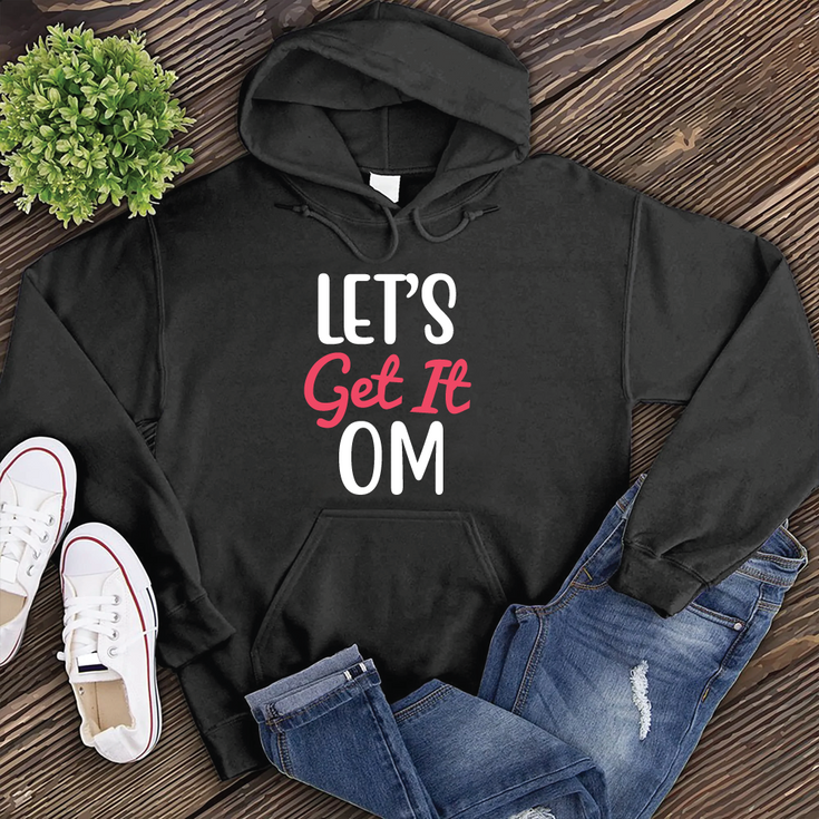 Let's Get It Om Hoodie's Image