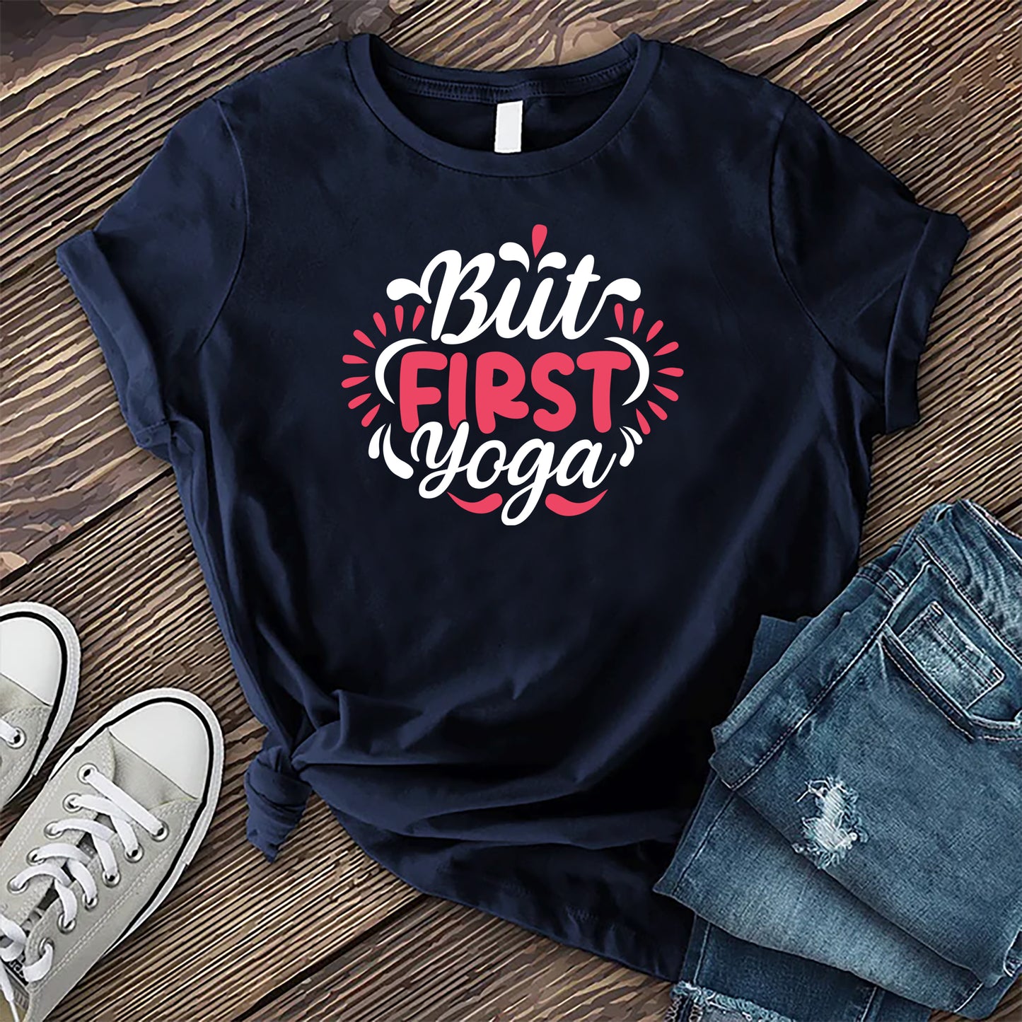But First Yoga T-shirt