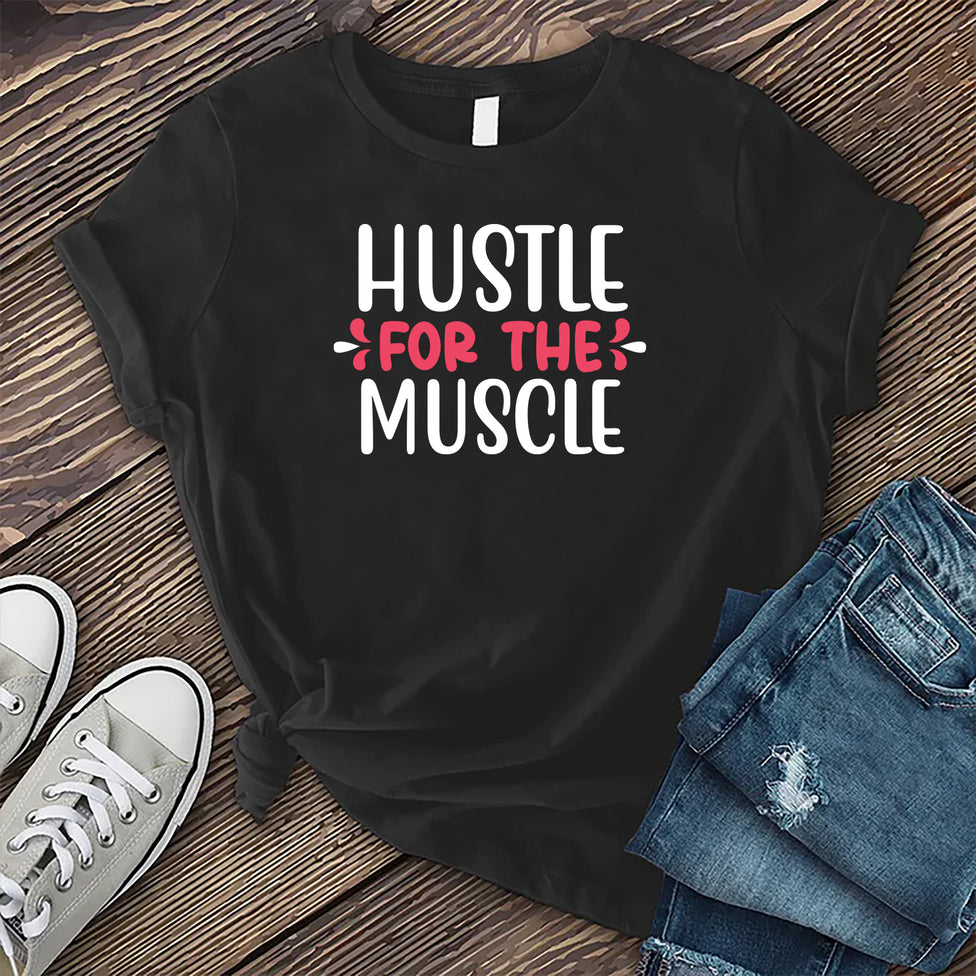 Hustle For The Muscle T-shirt Image