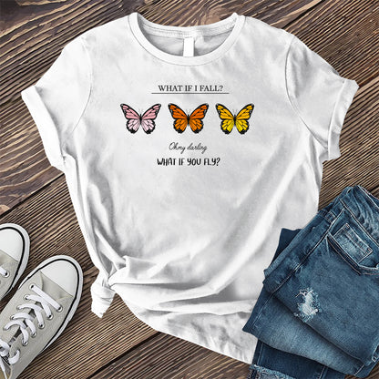 What If You Fly T-shirt
