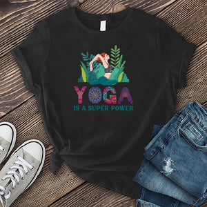 Yoga is a Superpower T-shirt