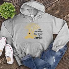 Load image into Gallery viewer, Be The Energy You Want to Attract Hoodie

